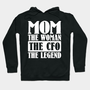 Mom The Woman The CFO The Legend Hoodie